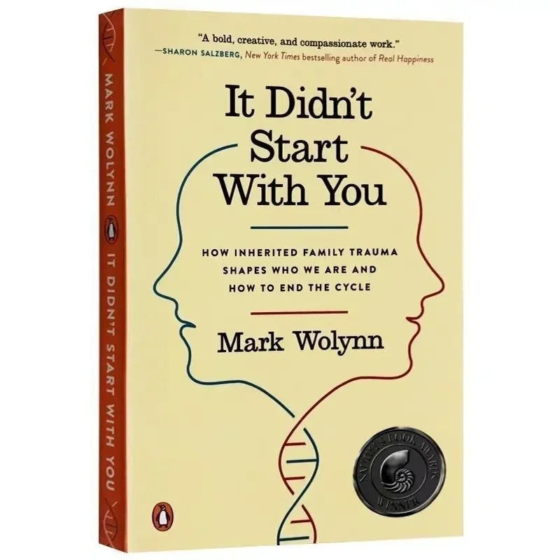 It Didn't Start With You by Mark Wolynn How Inherited Family Trauma Shapes Who We Are and How to End the Cycle